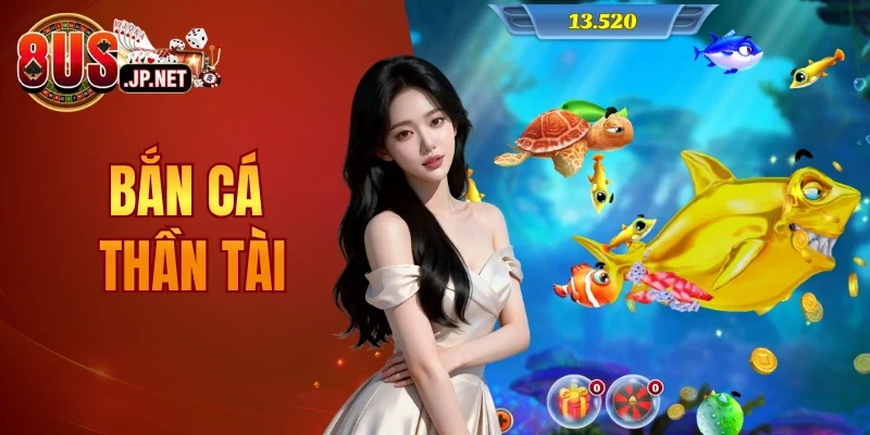 Bắn Cá Thần Tài
