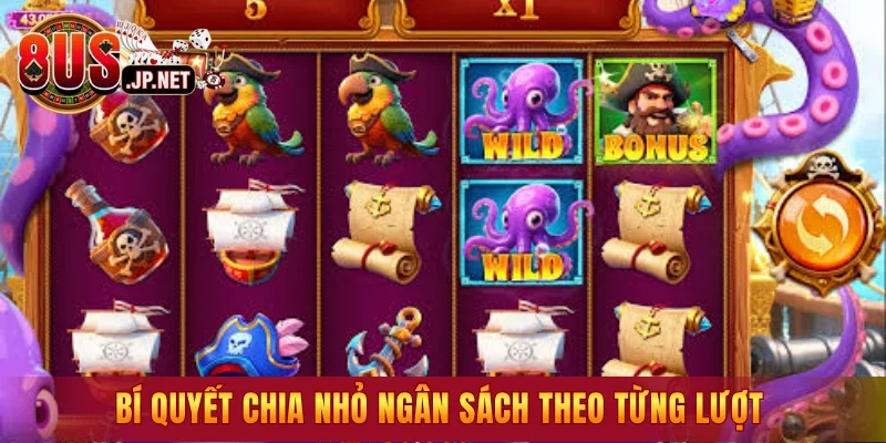 Bí quyết chia nhỏ ngân sách theo từng lượt