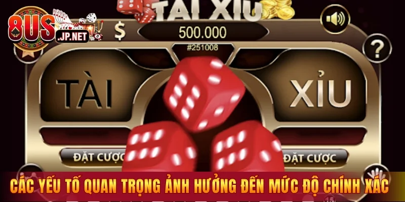Các yếu tố quan trọng ảnh hưởng đến mức độ chính xác 