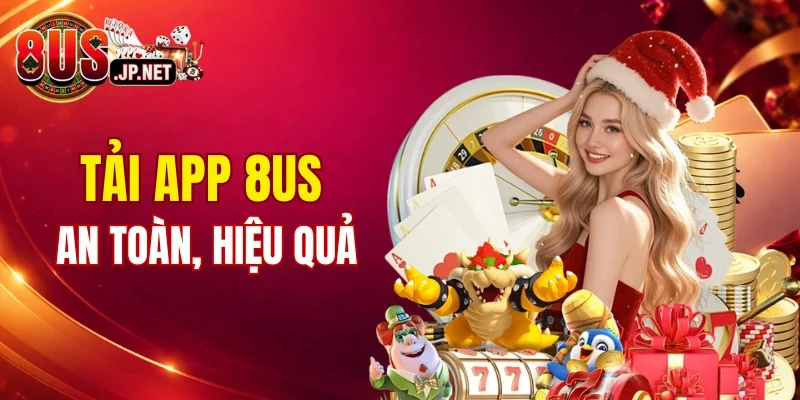 Cách tải app 8US an toàn và mượt mà cho di động