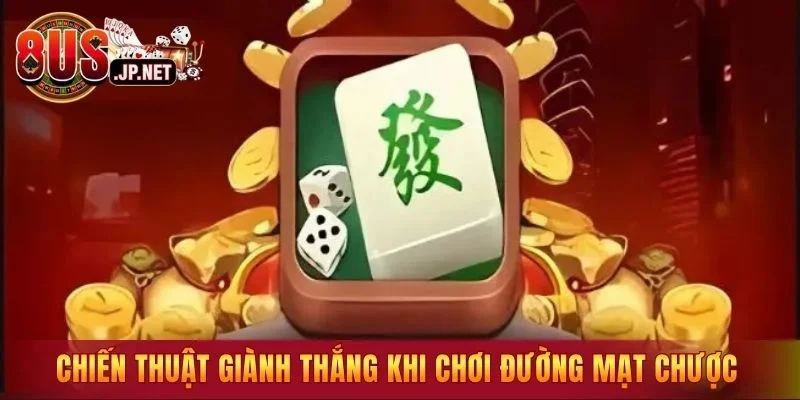 Chiến thuật giành thắng lớn khi chơi game đường mạt chược