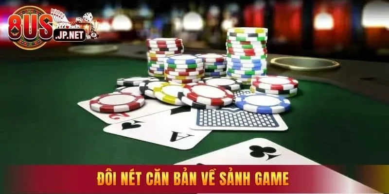 Đôi nét căn bản về sảnh game