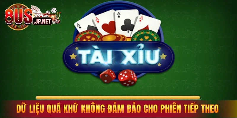 Dữ liệu quá khứ không đảm bảo cho phiên tiếp theo 