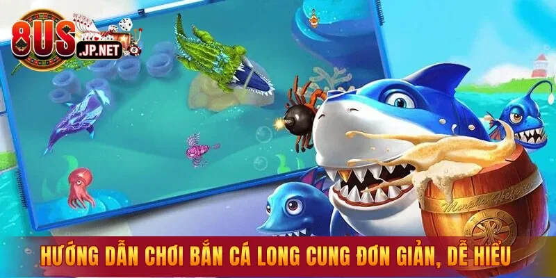 Hướng dẫn chơi Bắn Cá Long cung đơn giản, dễ hiểu