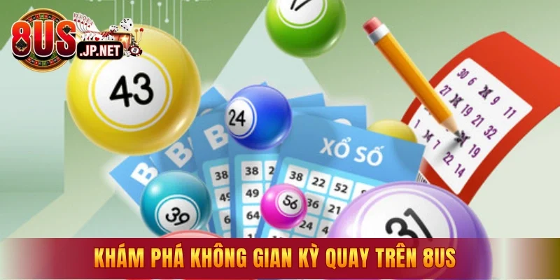 Khám phá không gian kỳ quay trên 8US