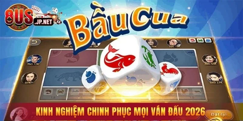 Kinh nghiệm chinh phục mọi ván đấu 2026
