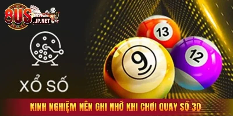 Kinh nghiệm nên ghi nhớ khi chơi quay số 3D