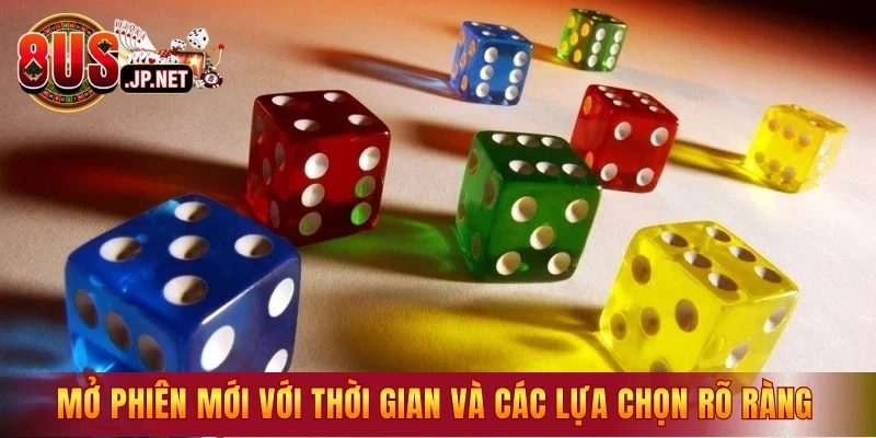 Mở phiên mới với thời gian và các lựa chọn rõ ràng 