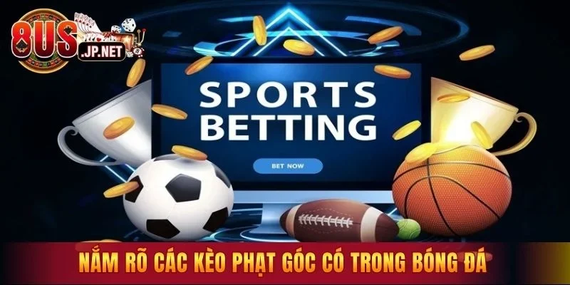 Nắm rõ các kèo phạt góc có trong bóng đá
