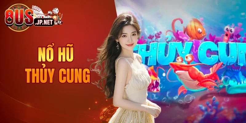 Nổ Hũ Thuỷ Cung