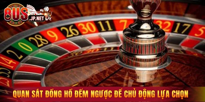 Quan sát đồng hồ đếm ngược để chủ động lựa chọn 