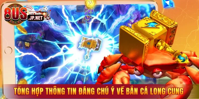 Tổng hợp thông tin đáng chú ý về Bắn Cá Long Cung